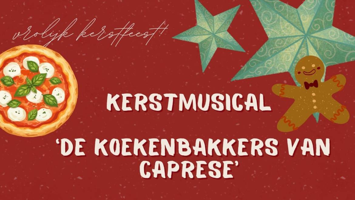 Kerstmusical ‘De koekenbakkers van Caprese’.